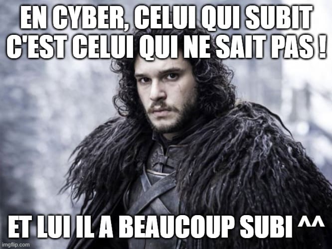 En cyber, celui qui subit c’est celui qui ne sait pas